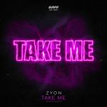 Cover: Zyon - Take Me