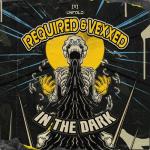 Cover: Vexxed - In The Dark