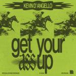Cover: Kevin D'Angello - Get Your Ass Up