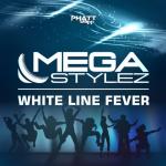 Cover: Megastylez - Whiteline Fever (Club Mix)