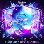 Cover: Deadly Guns - Blow The Speakers