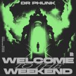 Cover: Dr Phunk - Welcome To The Weekend