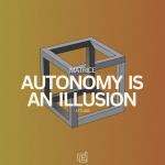 Cover: Matrice - Autonomy Is An Illusion
