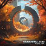 Cover: Denis Kenzo & Emilya Buchan - Never Be Alone