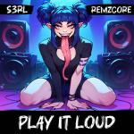 Cover: S3RL - Play It Loud