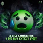 Cover: S-Kill - I Did Not Expect That