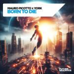 Cover: Mauro Picotto &amp; York - Born To Die