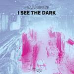 Cover: Frainbreeze - I See The Dark