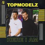 Cover: Topmodelz - Here I Am