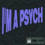 Cover: Wasback &amp; Voltrack - I'm A Psych