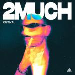Cover: Kritikal - 2Much