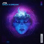 Cover: JTS - Only A Dream