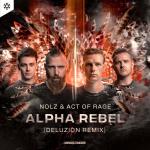 Cover: Act of Rage - Alpha Rebel (Deluzion Remix)