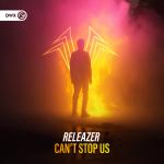 Cover: Releazer - Can't Stop Us