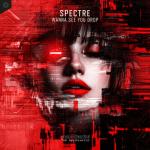Cover: Spectre - Wanna See You Drop