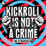 Cover: The Straikerz - Kickroll Is Not A Crime
