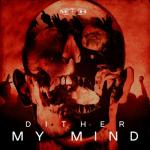 Cover: Dither - My Mind