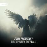 Cover: Final Frequency - Rise Up When They Fall