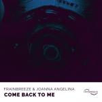 Cover: Frainbreeze &amp; Joanna Angelina - Come Back To Me