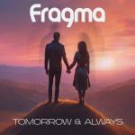 Cover: Fragma - Tomorrow & Always