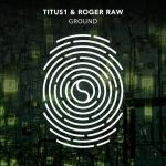 Cover: Titus1 & Roger Raw - Ground