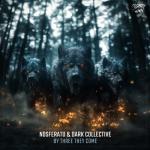 Cover: Nosferatu &amp; Dark Collective - By Three They Come