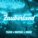 Cover: Pazoo &amp; MUPHUS &amp; MBMZ - Zauberland