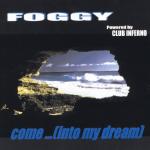 Cover: Foggy - Come (Into My Dream)