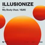Cover: Illusionize feat. Y&M - My Body