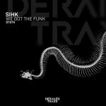 Cover: Sihk - We Got The Funk