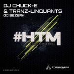 Cover: DJ Chuck-E &amp; Tranz-Linquants - Go Bezerk