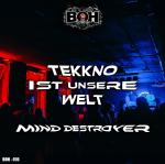 Cover: Mind Destroyer - Tekkno Ist Unsere Welt