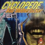 Cover: Cyclopede - Bad Motherfucker