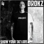 Cover: Drokz - SHOW YOUR TATTOOS