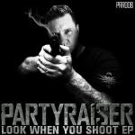 Cover: Partyraiser feat. Mouth Of Madness - Look When You Shoot