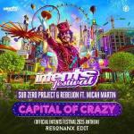 Cover: Rebelion & Sub Zero Project - Capital Of Crazy (Intents Festival Anthem 2025)
