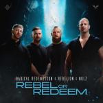 Cover: Radical Redemption & Rebelion & Nolz - Rebel Or Redeem