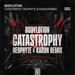 Cover: Bodylotion - Catastrophy (Neophyte & Karun Remix)