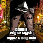 Cover: Drokz & Day-Mar - Double White Trash