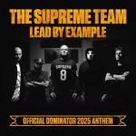 Cover: The Supreme Team - Lead By Example (Official Dominator 2025 Anthem)