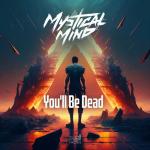 Cover: Mystical Mind - You'll Be Dead
