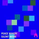 Cover: PEACE MAKER! - Silent Movie