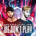 Cover: Malice & Level One - We Don't Play