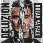 Cover: Deluzion - Break Ya Face
