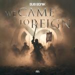 Cover: Sonik - We Came To Reign