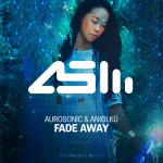 Cover: Aurosonic &amp; Ani&oslash;lk&uuml; - Fade Away