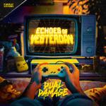 Cover: Dual Damage - Echoes Of Yesterday