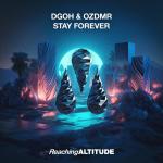 Cover: DGoh &amp; OZDMR - Stay Forever
