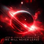 Cover: B-Frontliner - We Will Never Leave