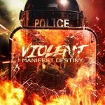 Cover: Manifest Destiny - Violent